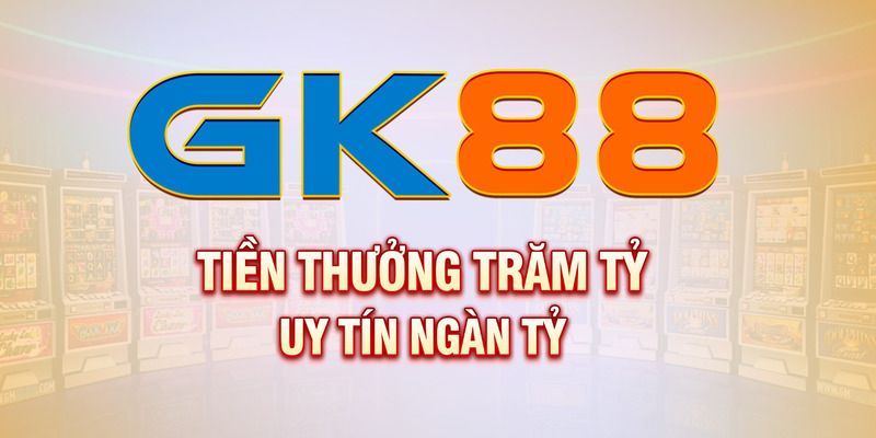 Nhà cái uy tín GK88